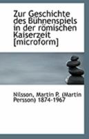 Zur Geschichte Des Buhnenspiels in Der Romischen Kaiserzeit [Microform] 1113227214 Book Cover
