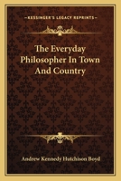 The Everyday Philosopher In Town And Country 0548510741 Book Cover