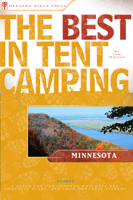 The Best in Tent Camping: Minnesota : A Guide for Car Campers Who Hate RVs, Concrete Slabs, and Loud Portable Stereos 0897325737 Book Cover