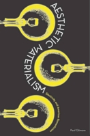 Aesthetic Materialism: Electricity and American Romanticism 080476123X Book Cover