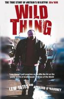 Wild Thing: The True Story of Britain's Rightful Guv'nor 1845963520 Book Cover