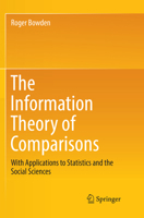 The Information Theory of Comparisons: With Applications to Statistics and the Social Sciences 9811315493 Book Cover