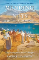 Mending the nets: Two Visions, One Passion. The Restoration of God's People 1852408545 Book Cover