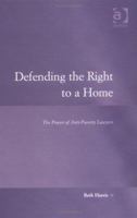 Defending the Right to a Home: The Power of Anti-Poverty Lawyers (Law, Justice and Power) 0754623904 Book Cover