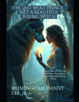 The Last Wolf Prince Met a Beautiful Young Witch B0DYP74C9B Book Cover