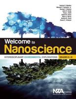 Welcome to Nanoscience: Interdisciplinary Environmental Explorations, Grades 9-12 - PB296X 1936137321 Book Cover