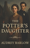 The Potter's Daughter (Hearts of Victorian England) B0F835DCQJ Book Cover