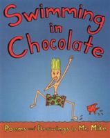 Swimming in Chocolate: Poems and Drawings 0965836541 Book Cover