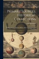 Primary Sources, Historical Collections: An Encyclopedia of Japanese History, With a Foreword by T. S. Wentworth 1022250620 Book Cover
