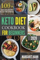 KETO DIET COOKBOOK FOR BEGINNERS (LARGE PRINT EDITION): 100+ Easy Keto Recipes To Get You Started B08JVLBVTF Book Cover