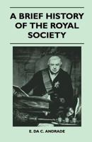 A Brief History Of The Royal Society 1446517241 Book Cover