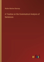 A Treatise on the Grammatical Analysis of Sentences 3385204402 Book Cover