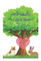The Tales of Lala & Spot B0BST9W4BN Book Cover