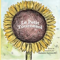 Le Petit Tournesol : The Little Sunflower 194992954X Book Cover