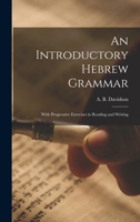 An Introductory Hebrew Grammar: With Progressive Exercises in Reading and Writing 1013665805 Book Cover