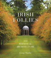 Irish Follies and Whimsical Architecture 1788494334 Book Cover