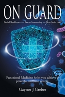 On Guard: Build Resilience - Boost Immunity - Beat Infection 395252803X Book Cover