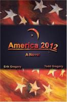 America 2012: A Novel 0595322506 Book Cover