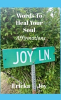 Words to heal your soul: Affirmations 131203520X Book Cover