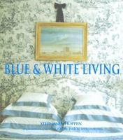 Blue and White Living 0609603566 Book Cover