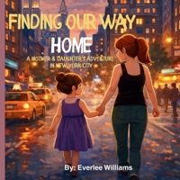 Finding Our Way Home: A Mother and Daughter's Adventure B0GTW7RN6Q Book Cover
