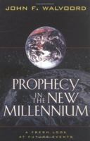 Prophecy in the New Millennium: A Fresh Look at Future Events 0825439671 Book Cover