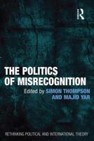 The Politics of Misrecognition 1409401693 Book Cover