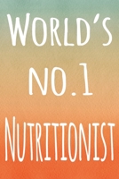 World's No.1 Nutritionist: The perfect gift for the professional in your life - 119 page lined journal 1694588653 Book Cover