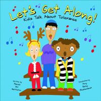 Let's Get Along!: Kids Talk About Tolerance 1404806229 Book Cover