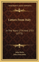 Letters from Italy in the years 1754 and 1755 1146270305 Book Cover