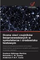 Ocena sieci czujników bezprzewodowych w symulatorze i srodowisku testowym (Polish Edition) 6200742774 Book Cover