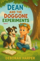 Dean and the Doggone Experiments Book 3 0999712764 Book Cover