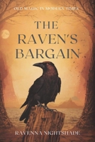 The Raven's Bargain: Old Magic in Modern Times B0GLZM3MSC Book Cover