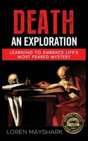 Death: An Exploration 0998576816 Book Cover