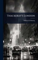 Thackeray's London 1024084612 Book Cover