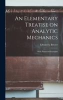 An Elementary Treatise on Analytic Mechanics [microform]: With Numerous Examples 1015195741 Book Cover