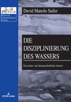 Die Disziplinierung des Wassers (Historisch-anthropologische Studien, 28) 363185191X Book Cover