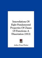 Interrelations of Eight Fundamental Properties of Classes of Functions: A Dissertation 1120300878 Book Cover