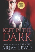Kept In The Dark 1732659397 Book Cover