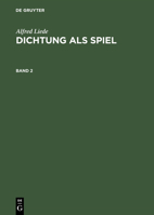 Dichtung als Spiel, Band 2, Dichtung als Spiel Band 2 3111061256 Book Cover