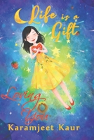 Life Is A Gift: Loving You B08F6Y3R9S Book Cover