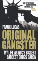 Original Gangster: The Real Life Story of One of America's Most Notorious Drug Lords