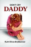 Don't Cry Daddy 0557590728 Book Cover
