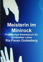 Meisterin im Minirock, Praktisches Arbeitsbuch f�r Spirituelles Leben 1326070355 Book Cover