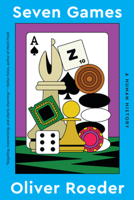 Seven Games: A Human History 1324003774 Book Cover