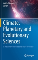 Climate, Planetary and Evolutionary Sciences: A Machine-Generated Literature Overview 3030747158 Book Cover