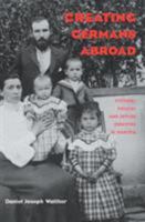 Creating Germans Abroad: Cultural Policies & National Identity In Namibia 0821414593 Book Cover