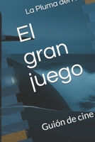 El gran juego: Guión de cine (El submarino fantasma) (Spanish Edition) B0GQL7BKSN Book Cover