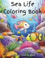 Sea Life Coloring Book: A cute sealife coloring book for girls, boys and the young at heart. Enjoy a creativity challenge while coloring sea life that ... and plants, and many other sea fun creatures. B0CVLLNBTD Book Cover