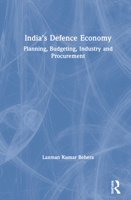 India's Defence Economy: Planning, Budgeting, Industry and Procurement 0367615053 Book Cover